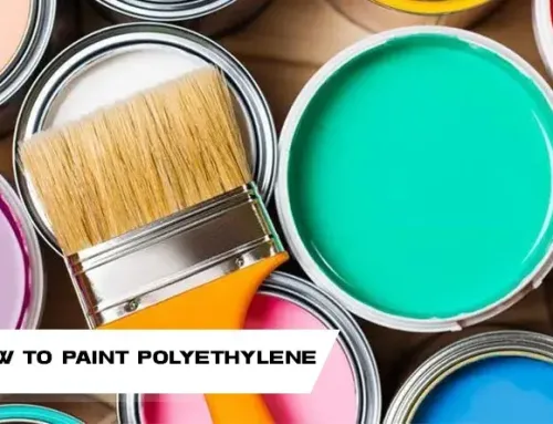 How To Paint Polyethylene Plastic