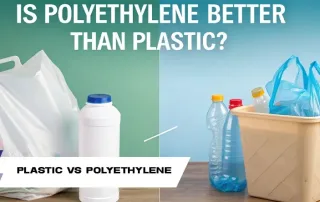 Plastic vs Polyethylene | is polyethylene better than plastic