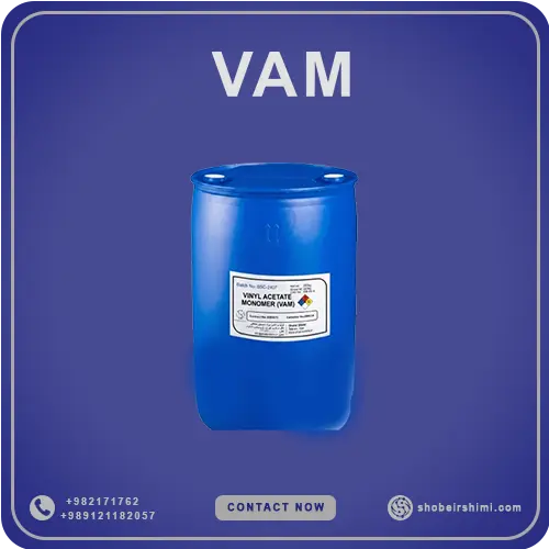 Vinyl Acetate Monomer (VAM)